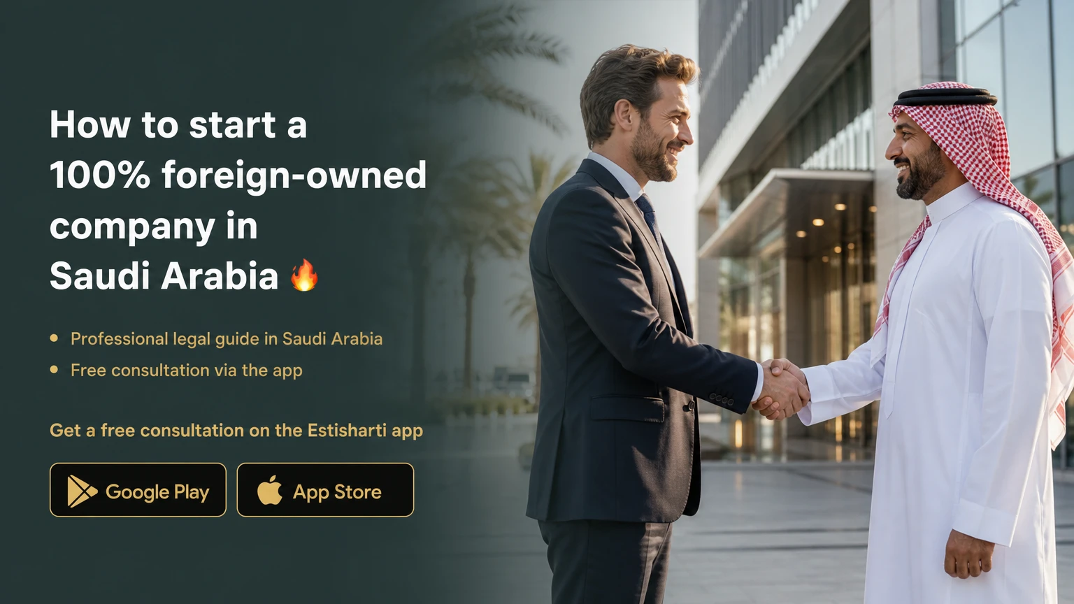 How to start a 100% foreign-owned company in Saudi Arabia 🔥