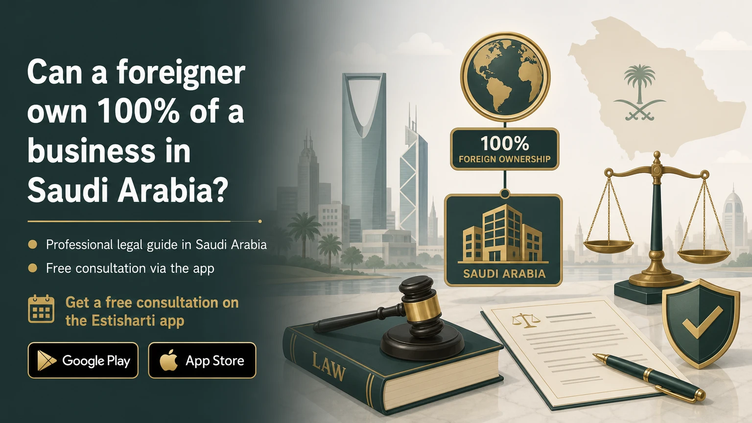 Can a foreigner own 100% of a business in Saudi Arabia?